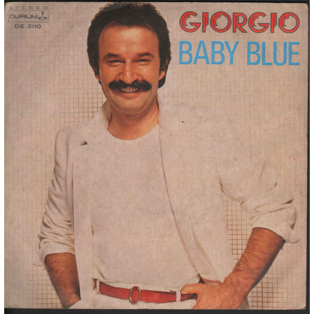 Giorgio Vinile 7" 45 giri Baby Blue / If You Weren't Afraid Durium Nuovo