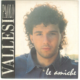 Paolo Vallesi Vinile 7" 45 giri Le Amiche Sugar – 508 007-7 Nuovo Paolo Vallesi Vinile 7" 45 giri Le Amiche Sugar – 508 007-7 Nuovo