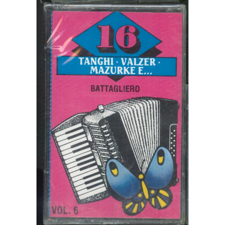 AA.VV MC7 16 Tanghi • Valzer • Mazurke E Vol 6 - Battagliero / DKC 393 Sigillata