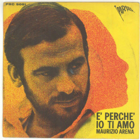 Maurizio Arena Vinile 7" 45 Giri E' Perche' Io Ti Amo Parade PRC 5051 Maurizio Arena Vinile 7" 45 Giri E' Perche' Io Ti Amo Parade PRC 5051