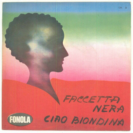 AA VV Vinile 45 giri 7" Faccetta Nera / Ciao Biondina - Nuovo