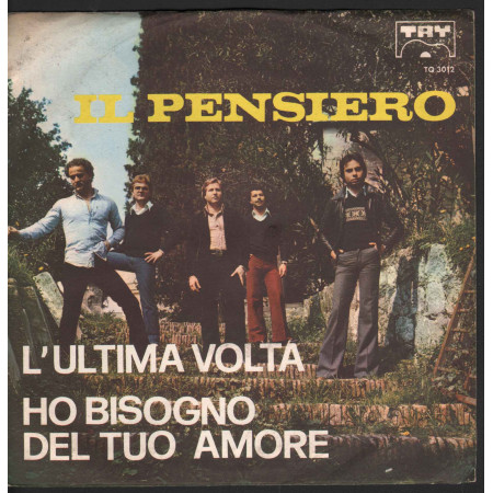 Il Pensiero Vinile 7" L'Ultima Volta / Ho Bisogno Del Tuo Amore TRY TQ3012 Nuovo
