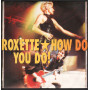 Roxette Vinile 7" 45 Giri How Do You Do / EMI ‎– 06 8650027 Nuovo