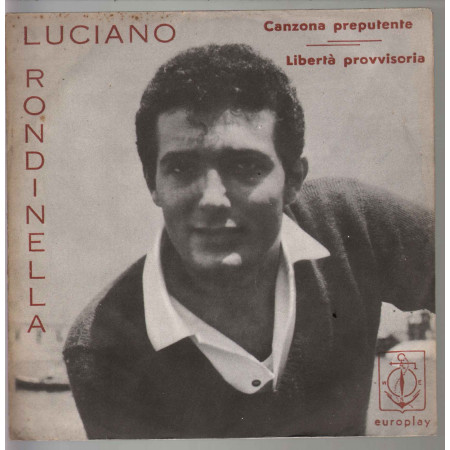 Luciano Rondinella Vinile 7 45 Giri Canzone Preputente Liberta Provvisoria Nuovo