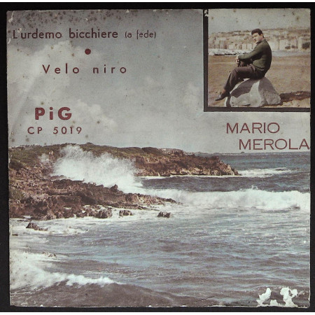 Mario Merola Vinile 7" 45 giri L'Urdemo Bicchiere / Velo Niro - Pig CP 801 Nuovo