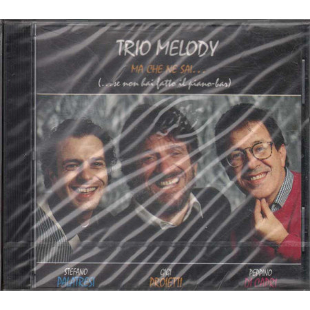 Trio Melody CD Ma Che Ne Sai / Easy Records Italiana Esy 478564 2 Sigillato