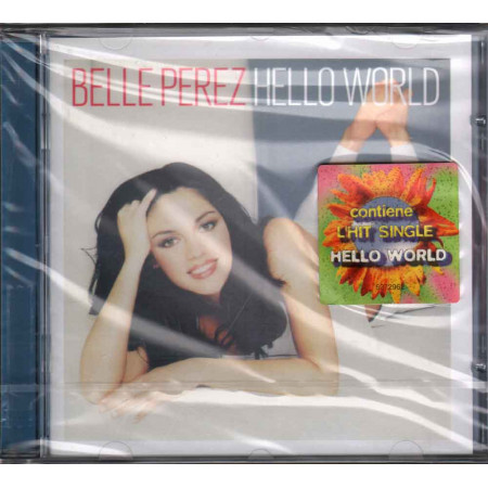 Belle Perez CD Hello World Nuovo Sigillato 0724352729623