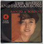 Santo & Johnny‎ Vinile 7" 45 Giri The Breeze And I / Sugar Song ‎CAN 07022 Nuovo