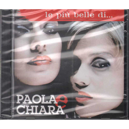 Paola & Chiara CD Le Piu' Belle Di ... / Sony BMG 88697115962 Sigillato