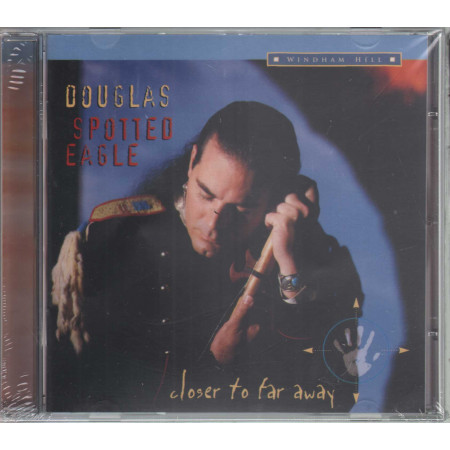 Douglas Spotted Eagle CD Closer To Far Away / Windham Hill 01934111862 Sigillato