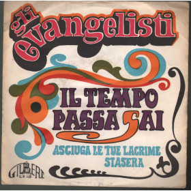 Gli Evangelisti Vinile 45 giri 7" Il Tempo Passa Sai / Asciuga Le Tue Nuovo Gli Evangelisti Vinile 45 giri 7" Il Tempo Passa Sai / Asciuga Le Tue Nuovo