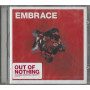 Embrace CD Out Of Nothing / Independiente – ISM 5185722 Sigillato
