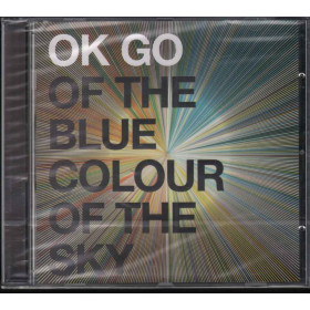OK Go CD Of The Blue Colour Of The Sky / EMI Capitol Sigillato 5099962660020 OK Go  CD Of The Blue Colour Of The Sky Nuovo Sigillato 5099962660020
