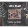 Mau Mau - CD Made In Italy Nuovo Sigillato 0724359820729