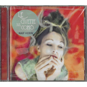 Naif Herin CD Le civette sul comò / Universal – 3000431 Sigillato Naif Herin CD Le civette sul comò / Universal – 3000431 Sigillato
