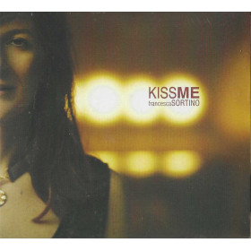Francesca Sortino CD Kiss Me / Sugar Music – 3004334 Sigillato Francesca Sortino CD Kiss Me / Sugar Music – 3004334 Sigillato