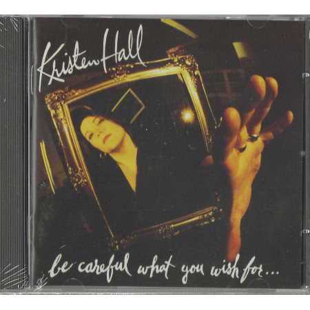 Kristen Hall CD Be Careful What You Wish For / High Street–72902103262 Sigillato