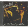 Kristen Hall CD Be Careful What You Wish For / High Street–72902103262 Sigillato