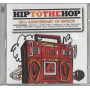 Various CD Hip To The Hop (30th Anniversary) / 00600753241394 Sigillato