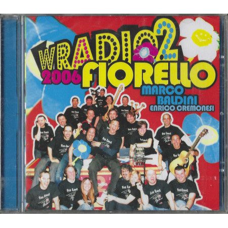 Fiorello, Baldini, Enrico Cremonesi CD W Radio 2, 2006 /  82876853862 Sigillato