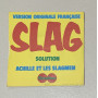 Achille Et Les Slagmen Vinile 7" 45 giri Slag Solution / IS20115 Nuovo