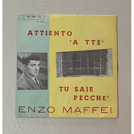 Enzo Maffei Vinile 7" 45 giri Attiento 'A Tte' / Tu Saie Pecche' / K319 Nuovo