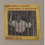 Mario Velli Vinile 7" 45 giri Cumpagno 'E Galera / Gennarino 'O Mericano / Nuovo