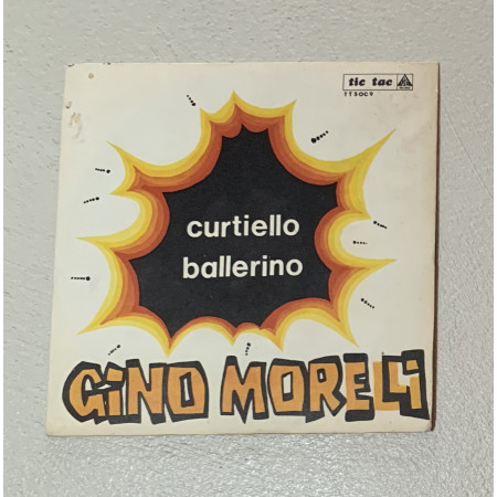 Gino Morelli Vinile 7" 45 giri Curtiello Ballerino / Tic-Tac – TT5009 Nuovo