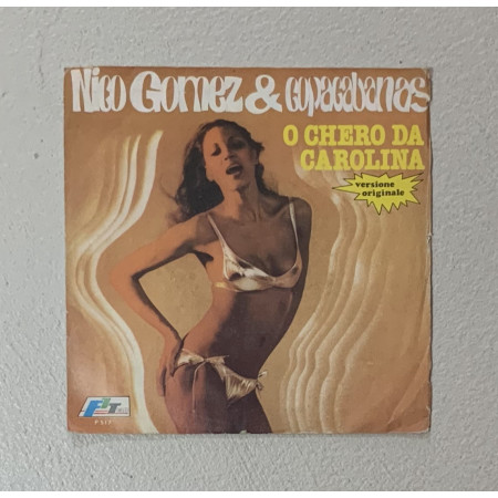 Nico Gomez & The Copacabanas Vinile 7" 45 giri O Chero Da Carolina / Nuovo