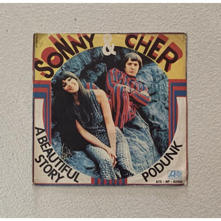 Sonny & Cher Vinile 7" 45 giri A Beautiful Story / Podunk / ATC-NP02001 Nuovo