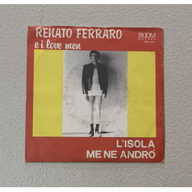 Renato Ferraro E I Love Men Vinile 7" 45 giri Me Ne Andrò / L'Isola / Nuovo Renato Ferraro E I Love Men Vinile 7" 45 giri Me Ne Andrò / L'Isola / Nuovo