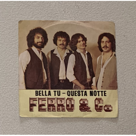 Ferro & Co Vinile 7" 45 giri Bella Tu / Questa Notte / DG1198 Nuovo