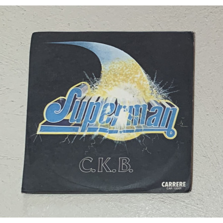 C.K.B. Vinile 7" 45 giri Superman / Carrere – CAR12001 Nuovo