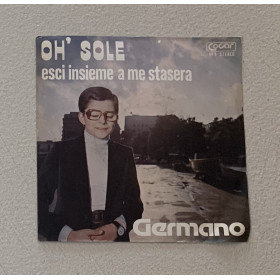 Germano Vinile 7" 45 giri Oh' Sole / Esci Insieme a Me Stasera / COCAR4501 Nuovo Germano Vinile 7" 45 giri Oh' Sole / Esci Insieme a Me Stasera / COCAR4501 Nuovo