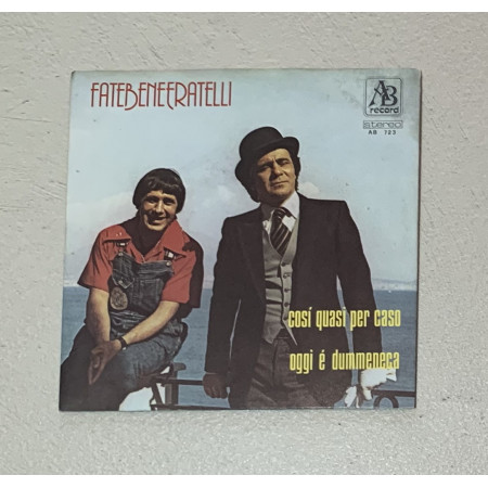 I Fatebenefratelli Vinile 7" 45 giri Così Quasi Per Caso / Oggi E' Dummeneca / Nuovo