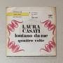 Laura Casati Vinile 7" 45 giri Lontano Da Me / Quattro Volte / LC511 Nuovo