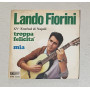 Lando Fiorini Vinile 7" 45 giri Troppa Felicità / Mia / VVN33142 Nuovo