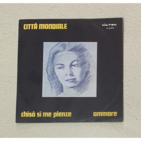 Città Mondiale Vinile 7" 45 giri Chisà Si Me Pienze / A008 Nuovo