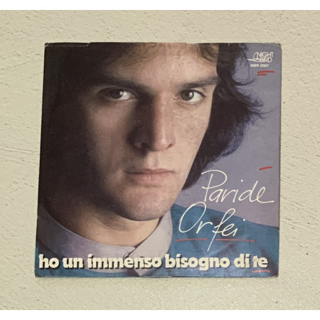 Paride Orfei Vinile 7" 45 giri Ho Un Immenso Bisogno Di Te / NBR2007 Nuovo