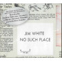 Jim White CD No Such Place / Luaka Bop – 724384991128 Sigillato