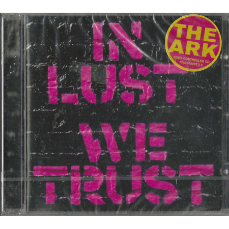 The Ark CD In Lust We Trust / Virgin – 724381323724 Sigillato