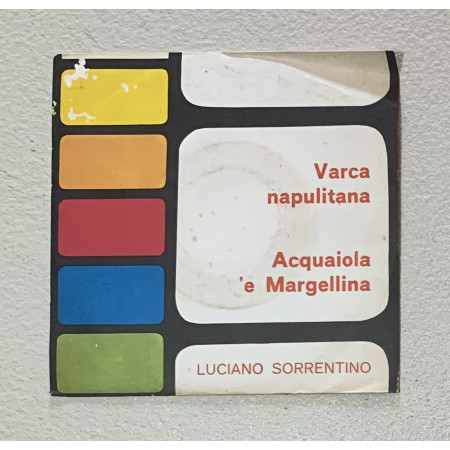 Luciano Sorrentino Vinile 7" 45 giri Varca Napulitana / Acquaiola 'E Margellina Nuovo