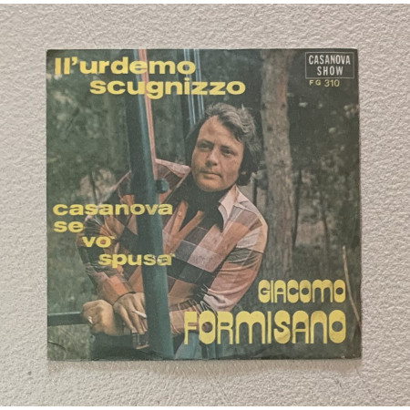 Giacomino Formisano Vinile 7" 45 giri Ll'urdemo Scugnizzo / Casanova Se Vo' Spusà / Nuovo