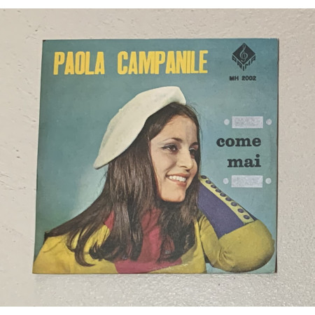 Paola Campanile Vinile 7" 45 giri Come Mai / Mille Agganci / Prima MH2002 Nuovo