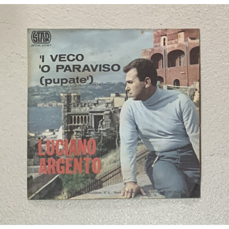 Luciano Argento Vinile 7" 45 giri 'I Veco 'O Paraviso (pupate') / Nuovo