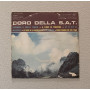 Coro Della S.A.T. Vinile 7" 45 giri Serenada A Castel Toblin / PMD31325 Nuovo