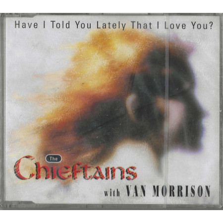 The Chieftains, Van Morrison CD 'S Singolo Have I Told You Lately That I Love You? / Sigillato
