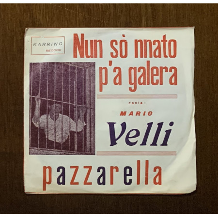 Mario Velli, Bruna Conte Vinile 7" 45 giri Nun So' Nnato PìA Galera / Pazzarella Nuovo