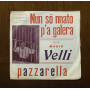 Mario Velli, Bruna Conte Vinile 7" 45 giri Nun So' Nnato PìA Galera / Pazzarella Nuovo