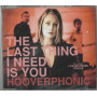 Hooverphonic CD'S Singolo The Last Thing I Need Is You / Columbia – COL 6743702 Sigillato